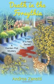 Death in the Forsythia: A Garden Plot Mystery (Volume 1)