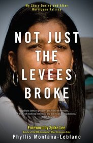 Not Just the Levees Broke: My Story During and After Hurricane Katrina