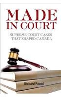 Made in Court: Supreme Court Cases That Shaped Canada