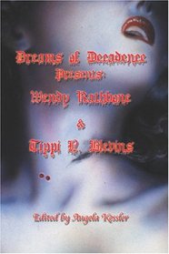 Dreams of Decadence Presents: Wendy Rathbone and Tippi N. Blevins
