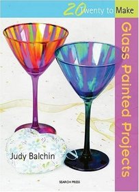 Glass Painted Projects (Twenty to Make)