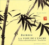 La Suiboku - voie de l'encre (French Edition)