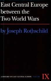 East Central Europe Between the Two World Wars (History of East Central Europe)