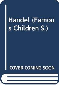 Handel (Famous Children)