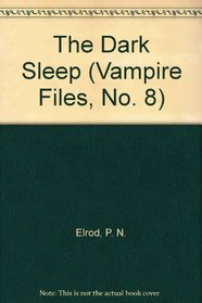 The Dark Sleep (Vampire Files, No. 8)