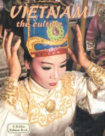 Vietnam the Culture: The Culture (Lands, Peoples, and Cultures)