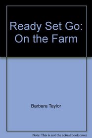 Ready Set Go: On the Farm