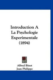 Introduction A La Psychologie Experimentale (1894) (French Edition)