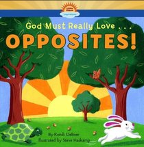 God Must Really Love . . . OPPOSITES! (God Must Really Love...)