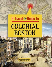 A Travel Guide To Colonial Boston
