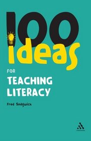 100 Ideas for Teaching Literacy (Continuum One Hundreds)