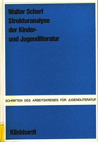 Strukturanalyse der Kinder- und Jugendliteratur: Bauelemente u. ihre psycholog. Funktion (Schriften des Arbeitskreises fur Jugendliteratur) (German Edition)