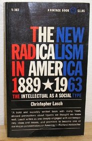 New Radicalism in America 1889-1963: The Intellectual as A Social Type