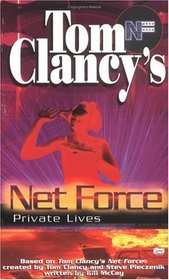 Private Lives (Tom Clancy's Net Force; Young Adults, No. 9)