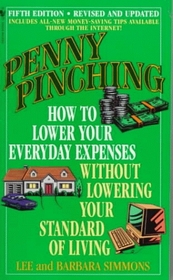 Penny Pinching   Fifth Edition : How to Lower Your Everyday Expenses Without Lowering Your Standard of Living