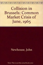 Collision in Brussels: Common Market Crisis of June, 1965