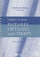 Solutions Manual: Futures, Options, and Swaps