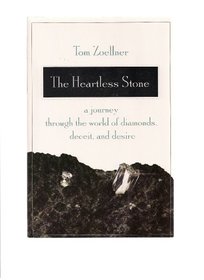 The Heartless Stone:  A Journey Through the World of Diamonds, Deceit, and Desire