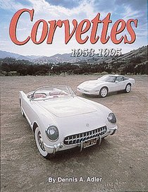 Corvettes: The Cars That Created the Legend
