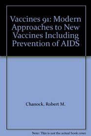 Vaccines 91: Modern Approaches to New Vaccines Including Prevention of AIDS
