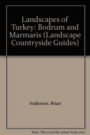 Landscapes of Turkey: Bodrum and Marmaris (Landscape countryside guides)