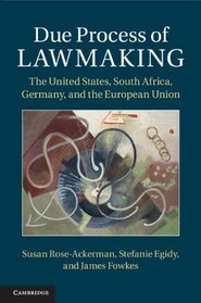 Due Process of Lawmaking: The United States, South Africa, Germany, and the European Union