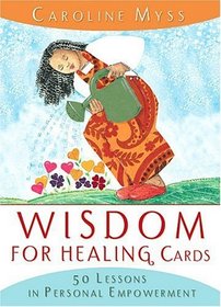Wisdom For Healing Cards: 50 Lessons In Personal Empowerment