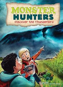 Discover the Thunderbird (Monster Hunters)