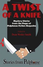 A Twist of a Knife: Stories from Pulphouse Fiction Magazine