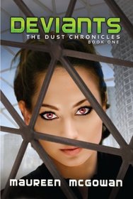Deviants (Dust Chronicles, Bk 1)