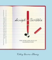 Script and Scribble: The Rise and Fall of Handwriting