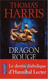Dragon Rouge (Hannibal Lecter, Bk 1) (French Edition)
