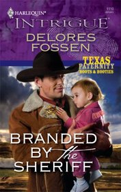 Branded by the Sheriff (Texas Paternity, Bk 2) (Harlequin Intrigue, No 1110)