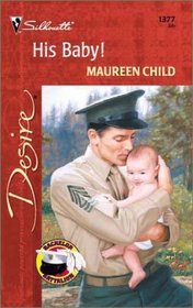 His Baby! (Bachelor Battalion, Bk 12) (Silhouette Desire, No 1377)