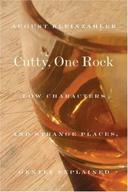 Cutty, One Rock : Low Characters and Strange Places, Gently Explained