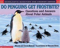 Scholastic Q  A : Do Penguins Get Frostbite (Scholastic Question  Answer)