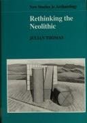 Rethinking the Neolithic (New Studies in Archaeology)