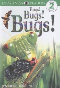 Bugs! Bugs! Bugs! (DK Eyewitness Readers: Level 2)