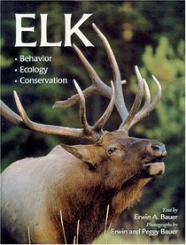 Elk: Behavior, Ecology, Conservation (Wildlife)