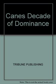 Canes: Decade of Dominance