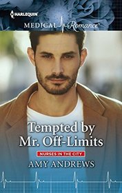 Tempted by Mr. Off-Limits (Nurses in the City, Bk 2) (Harlequin Medical, No 986) (Larger Print)