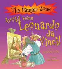 Avoid Being Leonardo Da Vinci! (The Danger Zone)