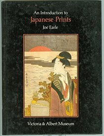 AN INTRODUCTION TO JAPANESE PRINTS (V A INTRODUCTIONS TO THE DECORATIVE ARTS)