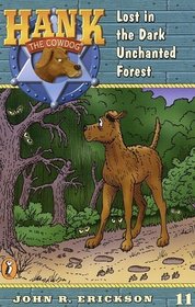 Lost in the Dark Unchanted Forest (Hank the Cowdog, 11)
