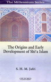 The Origins and Early Development of Shi'a Islam (The Millennium (Series).)