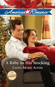 A Baby in His Stocking (Buckhorn Ranch, Bk 4) (Harlequin American Romance, No 1383)