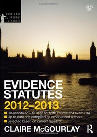 Evidence Statutes 2012-2013 (Routledge Student Statutes) (Volume 1)