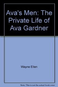 Ava's Men: The Private Life of Ava Gardner
