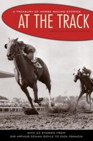 At the Track : A Treasury of Horse Racing Stories