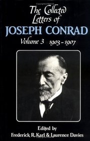 The Collected Letters of Joseph Conrad: Volume 3, 1903-1907 (The Cambridge Edition of the Letters of Joseph Conrad)
